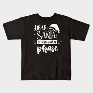 Women's Christmas Shirt, Xmas Holiday Shirt, Dear Santa It Was Just A Phase Shirt, Winter Shirt, Christmas T-Shirt, Christmas Family Kids T-Shirt